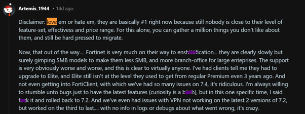 Fortinet user, Artemis_1944, talked about the issues with the brand’s support system and bug frequency 